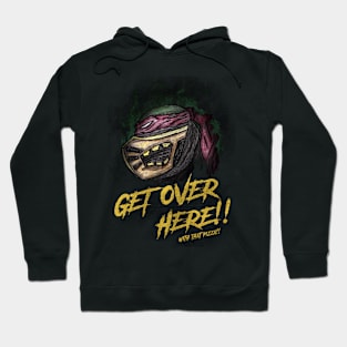 Get Over Here With That Pizza! Hoodie